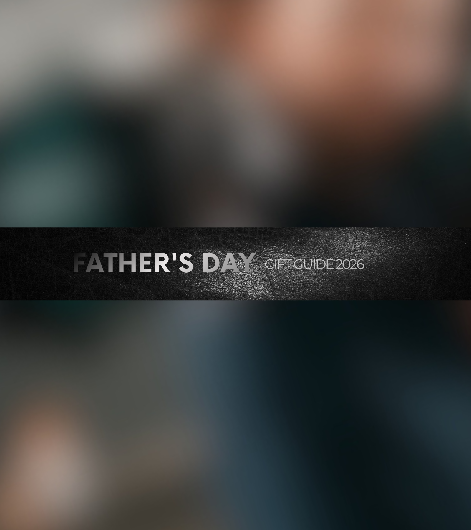 Father's Day Gift Ideas 2026